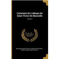 Cartulaire De L'abbaye De Saint-Victor De Marseille; Volume 2 von Wentworth Pr