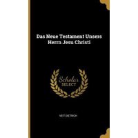 Das Neue Testament Unsers Herrn Jesu Christi von Wentworth Pr