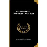 Deutsches Staats- Wörterbuch, Dritter Band von Wentworth Pr