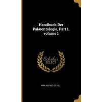 Handbuch Der Palæontologie, Part 1, Volume 1 von Wentworth Pr