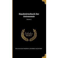 Handwörterbuch Der Astronomie; Volume 2 von Wentworth Pr