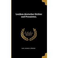 Lexikon Deutscher Dichter Und Prosaisten. von Wentworth Pr