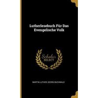 Lutherlesebuch Für Das Evengelische Volk von Wentworth Pr