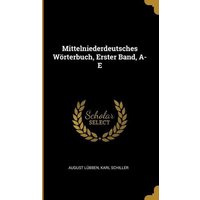 Mittelniederdeutsches Wörterbuch, Erster Band, A-E von Wentworth Pr