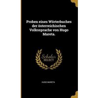 Proben Eines Wörterbuches Der Österreichischen Volkssprache Von Hugo Mareta. von Wentworth Pr