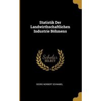 Statistik Der Landwirthschaftlichen Industrie Böhmens von Wentworth Pr
