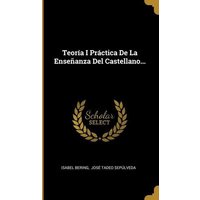 Teoría I Práctica De La Enseñanza Del Castellano... von Wentworth Pr