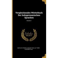 Vergleichendes Wörterbuch Der Indogermanischen Sprachen; Volume 1 von Wentworth Pr