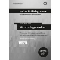 Holzer Stofftelegramme Baden-Württemberg - Wirtschaftsgymnasium. Lösungen von Westermann Berufliche Bildung