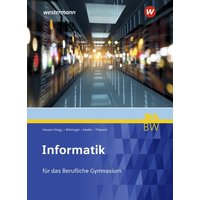 Informatik. Schülerband. Für berufliche Gymnasien in Baden-Württemberg von Westermann Berufl.Bildung