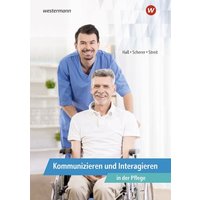 Kommunizieren und Interagieren in der Pflege. Schülerband von Westermann Berufl.Bildung