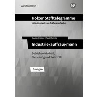 Holzer Stofftelegramme - Industriekauffrau/-mann. Lösungen. Baden-Württemberg von Westermann Berufliche Bildung