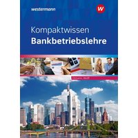 Kompaktwissen Bankbetriebslehre. Schülerband von Westermann Berufliche Bildung