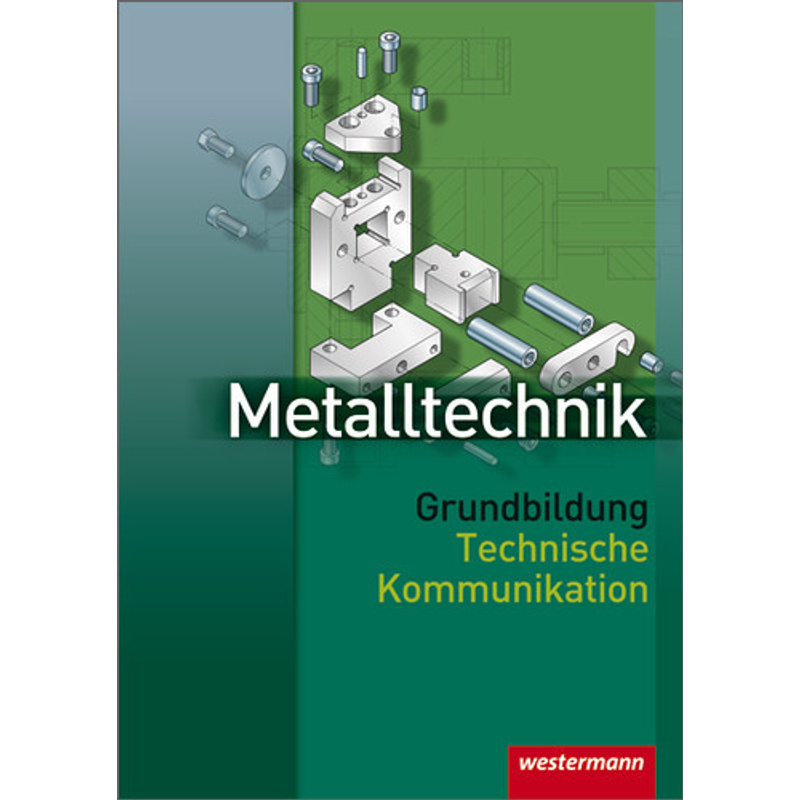 Metalltechnik Grundbildung von Westermann Bildungsmedien
