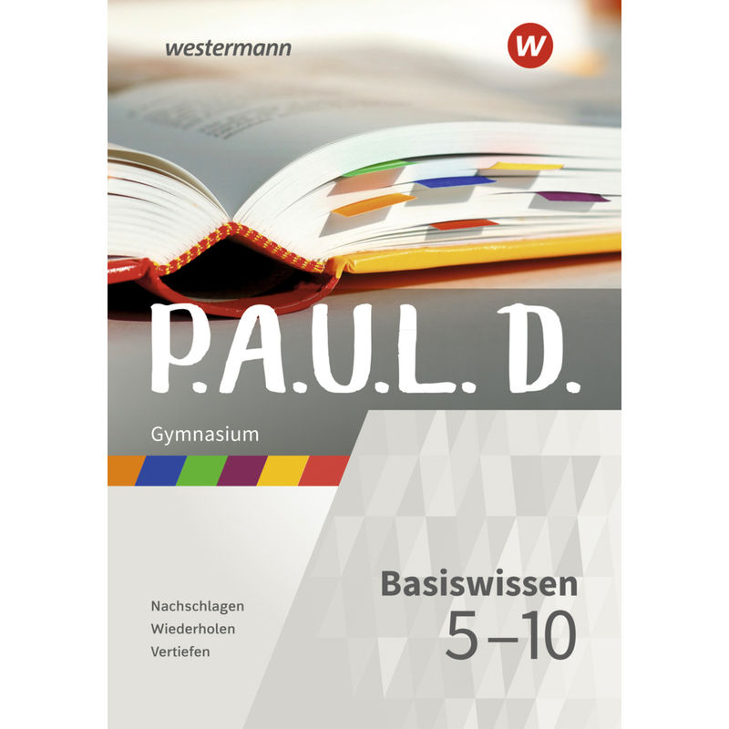 P.A.U.L. D. - Basiswissen 5-10 Gymnasium von Westermann Lernwelten