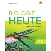 Biologie heute SII. Qualifikationsphase: Schülerband. Für Niedersachsen von Westermann Schulbuchverlag