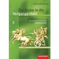 Die Reise in die Vergangenheit 6. Arbeitsheft. Mecklenburg-Vorpommern von Westermann Schulbuchverlag