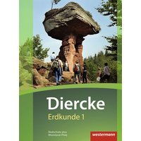 Diercke Erdkunde 1. Schülerband. Realschulen plus in Rheinland-Pfalz von Westermann Schulbuchverlag