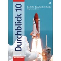 Durchblick 10 M. Geschichte - Sozialkunde - Erdkunde. Schülerband. Bayern von Westermann Schulbuchverlag