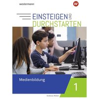 Einsteigen und durchstarten - Medienbildung 1. Arbeitsheft von Westermann Schulbuchverlag