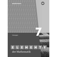 Elemente der Mathematik SI 7. Lösungen. Für das G9 in Nordrhein-Westfalen von Westermann Schulbuchverlag