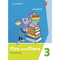 Flex und Flora 3. Lesebuch von Westermann Schulbuchverlag