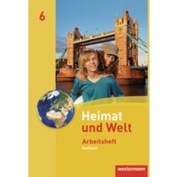 Heimat und Welt 6. Arbeitsheft. Sachsen von Westermann Schulbuchverlag