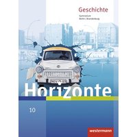 Horizonte - Geschichte 10. Schülerband. Berlin und Brandenburg von Westermann Schulbuchverlag