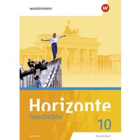 Horizonte - Geschichte 10. Schülerband. Für Realschulen in Bayern von Westermann Schulbuchverlag