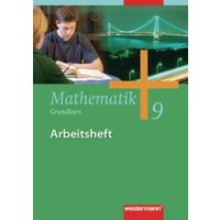 Mathematik 9. Arbeitsheft. Grundkurs. Gesamtschule. Hamburg. Nordrhein-Westfalen, Niedersachsen, Schleswig-Holstein von Westermann Schulbuchverlag