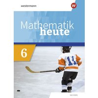 Mathematik heute 6. Schülerband. Für Sachsen von Westermann Schulbuchverlag