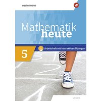 Mathematik heute 5. Arbeitsheft mit interaktiven Übungen. Sachsen von Westermann Schulbuchverlag