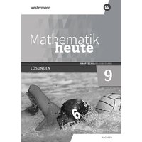 Mathematik heute 9. Lösungen. Hauptschulbildungsgang. Für Sachsen von Westermann Schulbuchverlag