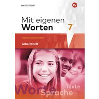 Mit eigenen Worten 7. Arbeitsheft. Sprachbuch für bayerische Realschulen von Westermann Schulbuchverlag