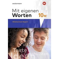 Mit eigenen Worten 10. Schülerband. Sprachbuch für bayerische Mittelschulen Ausgabe 2016 von Westermann Schulbuchverlag