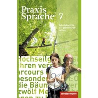 Praxis Sprache 7. Arbeitsbuch. Allgemeine Ausgabe von Westermann Schulbuchverlag