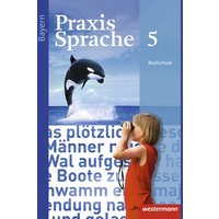 Praxis Sprache 5. Schülerband. Bayern von Westermann Schulbuchverlag