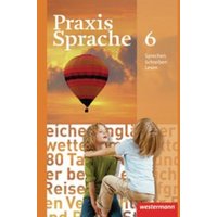 Praxis Sprache 6. Schülerband. von Westermann Schulbuchverlag