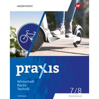 Praxis WRT 7 / 8. Schülerband. Regelschulen. Thüringen von Westermann Schulbuchverlag