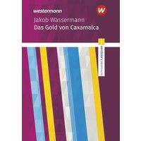Das Gold von Caxamalca Textausgabe. Schroedel Lektüren von Westermann Schulbuchverlag