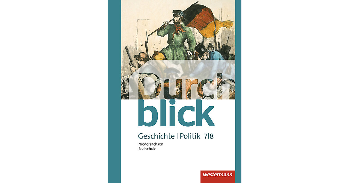 Buch - Durchblick Geschichte und Politik - Ausgabe 2015 Realschulen in Niedersachsen  Kinder von Westermann Verlag