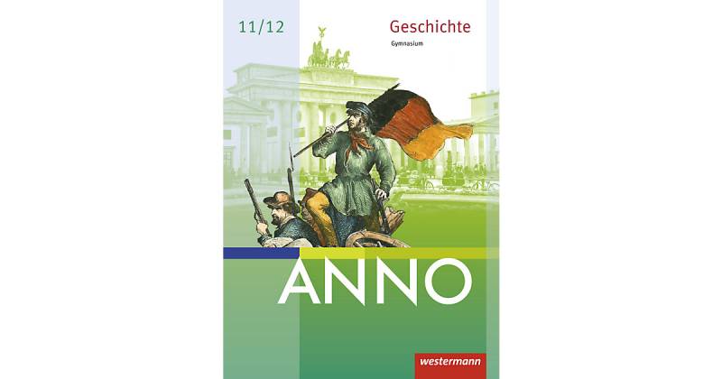 Buch - ANNO, Ausgabe Gymnasium Sachsen, Sachsen-Anhalt und Thüringen: 11./12. Schuljahr, Schülerband von Westermann Verlag