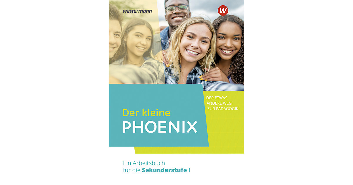 Buch - Der kleine Phoenix - Der etwas andere Weg zur Pädagogik. Ein Arbeitsbuch Erziehungswissenschaft in der Sekundarstufe I - Ausgabe 2022 Kinder Buch - Der kleine Phoenix - Der etwas andere Weg zur Pädagogik. Ein Arbeitsbuch Erziehungswissenschaft in der Sekundarstufe I - Ausgabe 2022 Kinder von Westermann Verlag