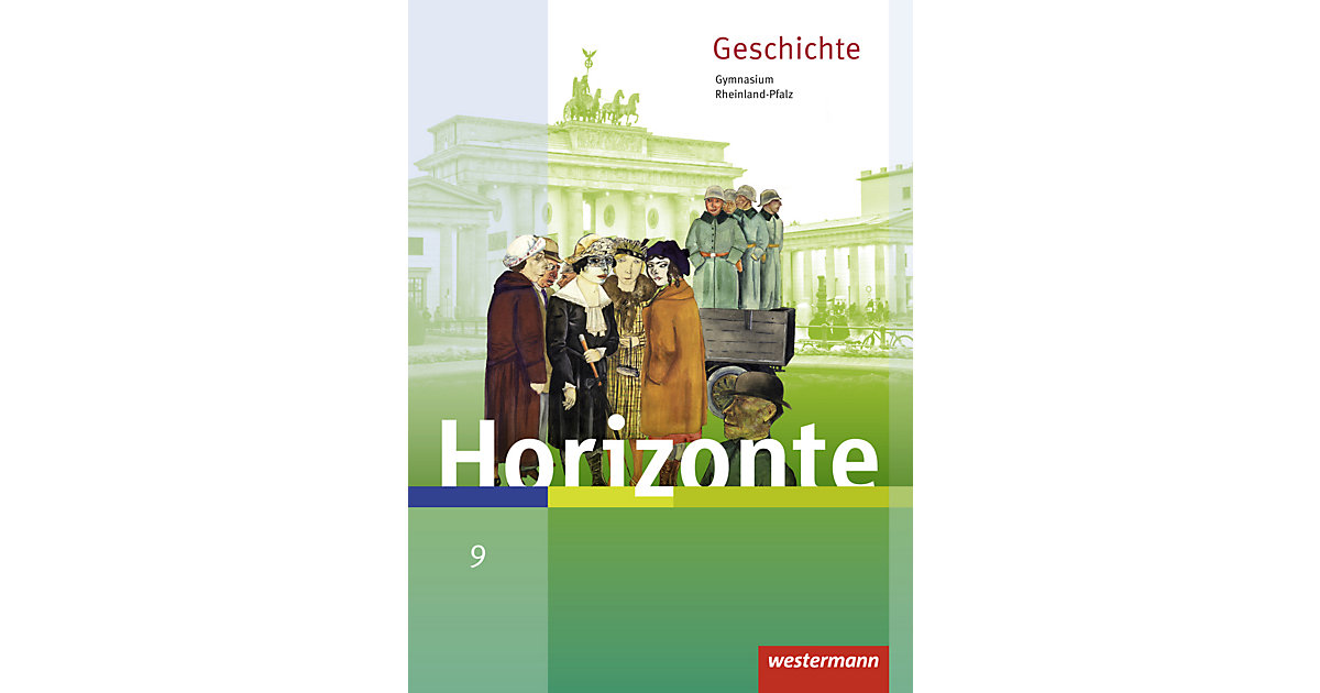 Buch - Horizonte, Geschichte Gymnasien in Rheinland-Pfalz 2016: 9. Schuljahr, Schülerband Kinder Buch - Horizonte, Geschichte Gymnasien in Rheinland-Pfalz 2016: 9. Schuljahr, Schülerband Kinder von Westermann Verlag