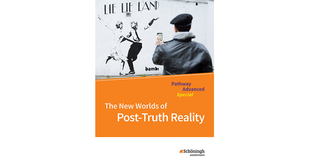 Buch - Pathway Advanced: Pathway Advanced Special - The New Worlds of Post-Truth Reality: Themenheft Buch - Pathway Advanced: Pathway Advanced Special - The New Worlds of Post-Truth Reality: Themenheft von Westermann Verlag