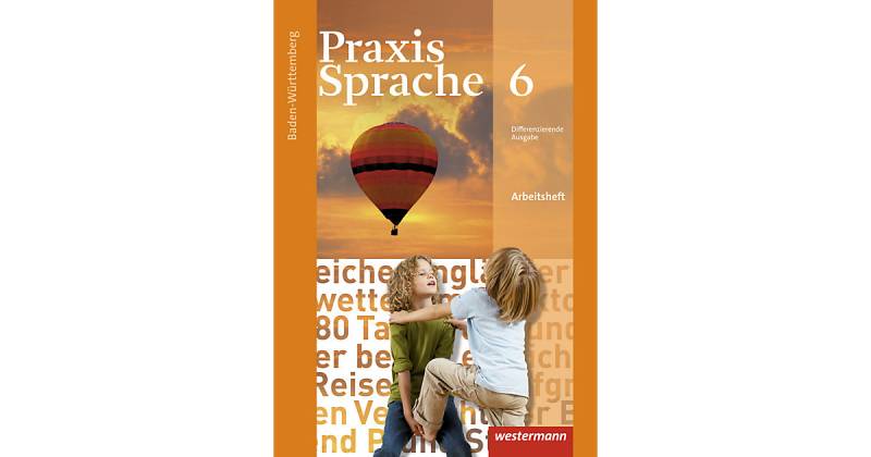 Buch - Praxis Sprache, Ausgabe 2015 Baden-Württemberg: 6. Klasse, Arbeitsheft  Kinder von Westermann Verlag