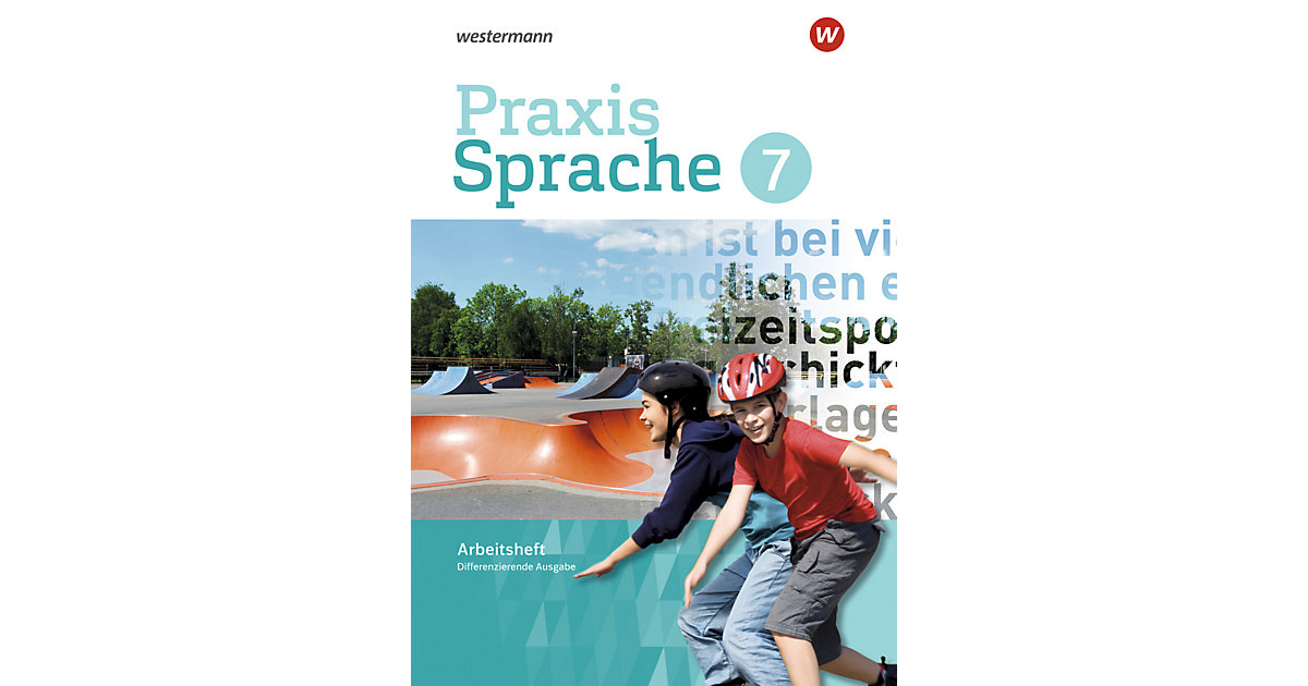 Buch - Praxis Sprache, Differenzierende Ausgabe 2017: 7. Schuljahr, Arbeitsheft Buch - Praxis Sprache, Differenzierende Ausgabe 2017: 7. Schuljahr, Arbeitsheft von Westermann Verlag