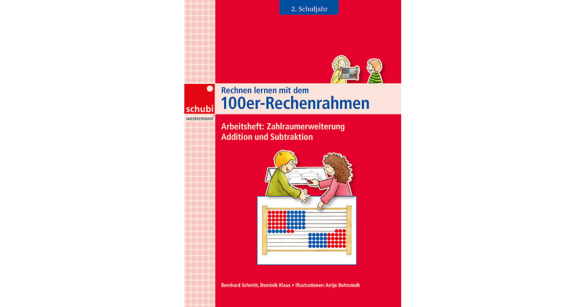 Buch - Rechnen lernen mit dem 100er-Rechenrahmen - Zahlraumerweiterung, Addition und Subtraktion Buch - Rechnen lernen mit dem 100er-Rechenrahmen - Zahlraumerweiterung, Addition und Subtraktion von Schubi Lernmedien Verlag