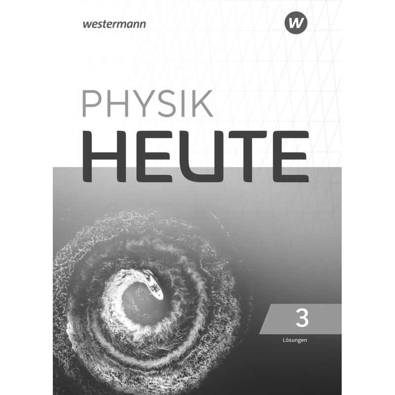 Physik heute - Ausgabe 2019 für das G9 in Nordrhein-Westfalen von Westermann Bildungsmedien