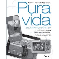 Activities Manual to Accompany Pura Vida: Beginning Spanish von Wiley
